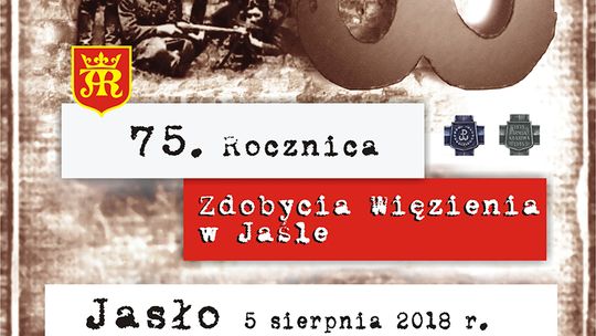 75. Rocznica Zdobycia Więzienia w Jaśle