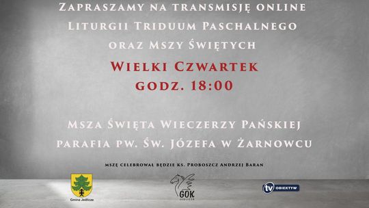 Transmisja Mszy Świętej  Wieczerzy Pańskiej - Parafia pw. Św. Józefa w Żarnowcu