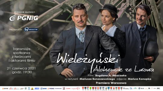 Transmisja spotkania z twórcami i aktorami filmu „Wieleżyński – alchemik ze Lwowa”