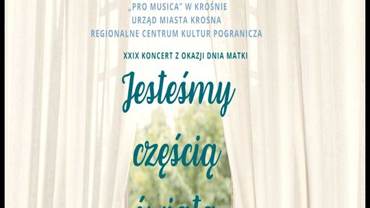 XXIX Koncert z okazji Dnia Matki  w wykonaniu uczniów Szkoły Muzycznej "Pro Musica" w Krośnie.