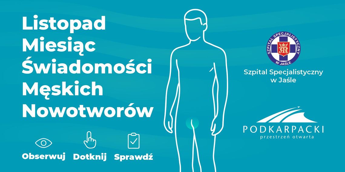 Listopad – Miesiąc Świadomości Męskich Nowotworów w Szpitalu Specjalistycznym w Jaśle Listopad – Miesiąc Świadomości Męskich Nowotworów w Szpitalu Specjalistycznym w Jaśle