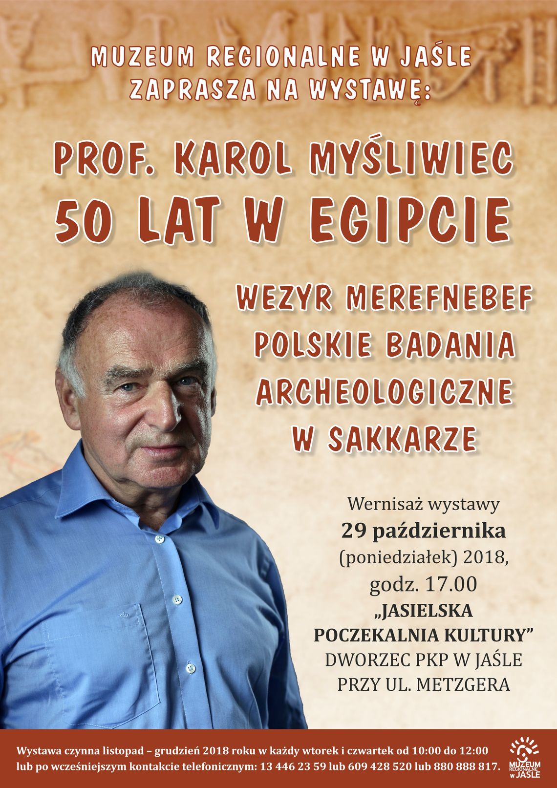 "Prof. Karol Myśliwiec. 50 lat w Egipcie. Polskie badania  archeologiczne w Sakkarze”